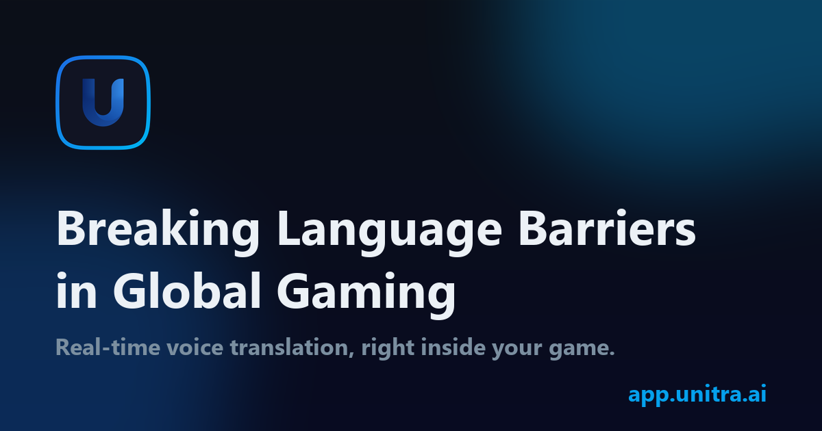 Real-Time Game Translator for PC: Voice, Chat & Screen Text | Unitra AI